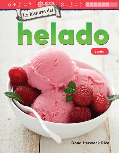 La historia del helado: Suma Suma - Dona Herweck Rice