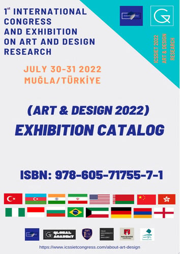 ICSSIET CONGRESS 1st INTERNATIONAL CONGRESS AND EXHIBITION ON ART AND DESIGN RESEARCH (ART & DESIGN 2022) EXHIBITION CATALOG