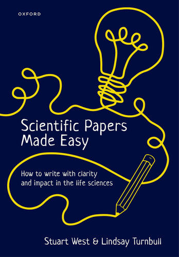 Scientific Papers Made Easy How to Write with Clarity and Impact in the Life Sciences