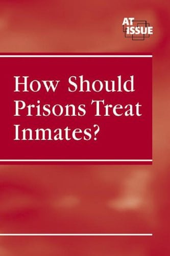 How Should Prisons Treat Inmates?