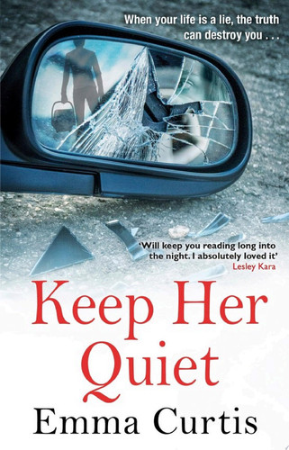 Keep Her Quiet The gripping new novel from ‘the queen of the unputdownable thriller’