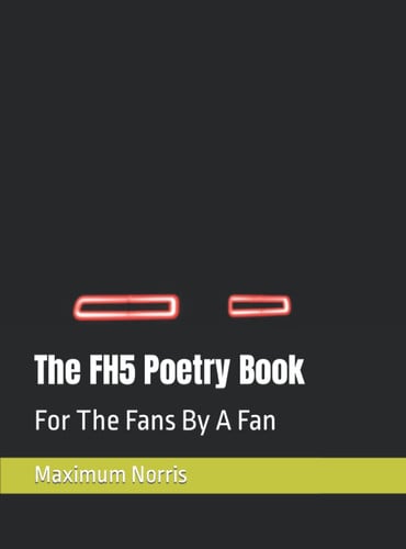 The FH5 Poetry Book: For The Fans By A Fan