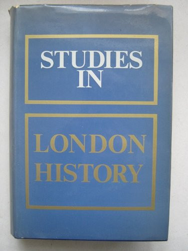 Studies in London History Presented to Philip Edmund Jones