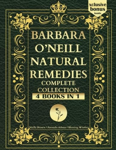 Barbara O'Neill Natural Remedies Complete Collection 4 Books in 1