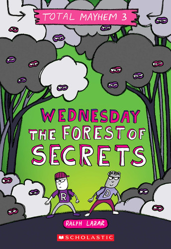 Wednesday - the Forest of Secrets (Total Mayhem #3)