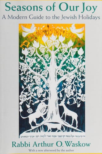 Seasons of Our Joy A Modern Guide to the Jewish Holidays