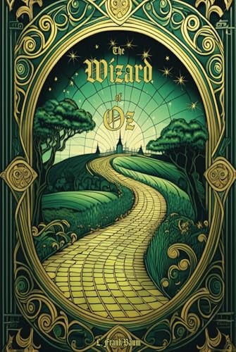 The Wonderful Wizard of Oz: Deluxe Edition - The Complete Original Unabridged Unaltered Text from 1900