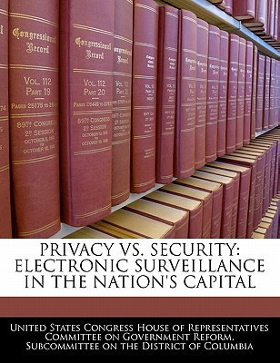 PRIVACY VS. SECURITY: ELECTRONIC SURVEILLANCE IN THE NATION'S CAPITAL