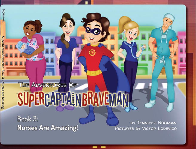 Cover of Adventures of SuperCaptainBraveMan, Book 3 : Nurses Are Amazing!