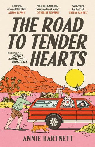 The Road to Tender Hearts - A darkly funny, hopeful and uplifting novel about second chances