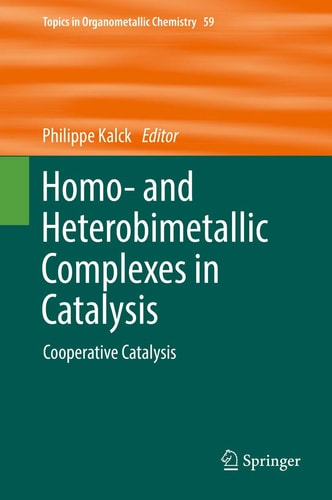 Homo- and Heterobimetallic Complexes in Catalysis: Cooperative Catalysis