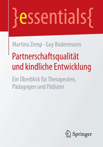 Partnerschaftsqualität und kindliche Entwicklung: Ein Überblick für Therapeuten, Pädagogen und Pädiater