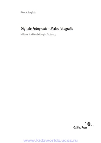 Digitale Fotopraxis Makrofotografie Inklusive Nachbearbeitung in Photoshop