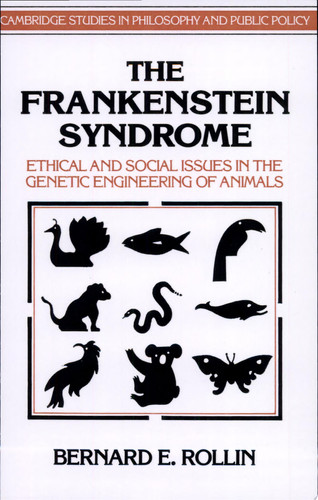 The Frankenstein Syndrome Ethical and Social Issues in the Genetic Engineering of Animals