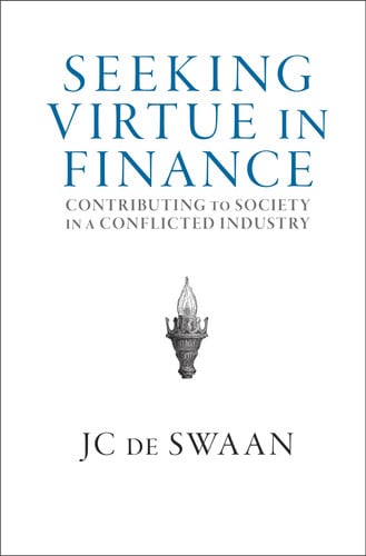 Seeking Virtue in Finance Contributing to Society in a Conflicted Industry