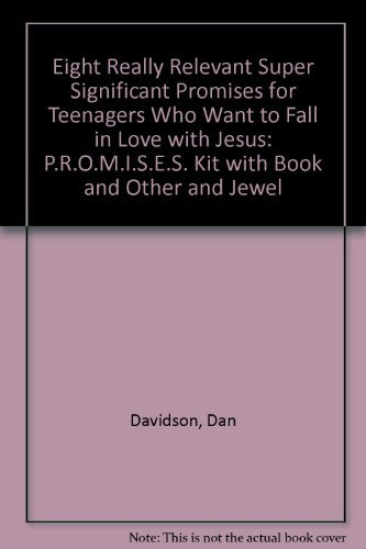 Cover of 8 P.R.O.M.I.S.E.S.: Really Relevant Super Significant Promises for Teenagers Who Want to Fall in Love With Jesus Forever 