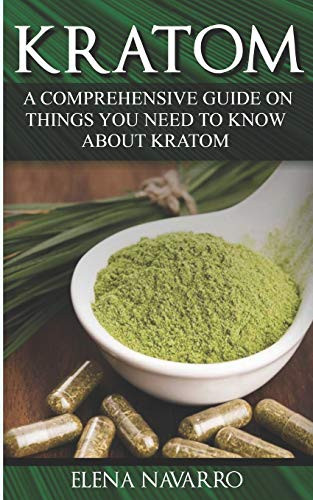 Kratom A Comprehensive Guide on Things You Need to Know About Kratom