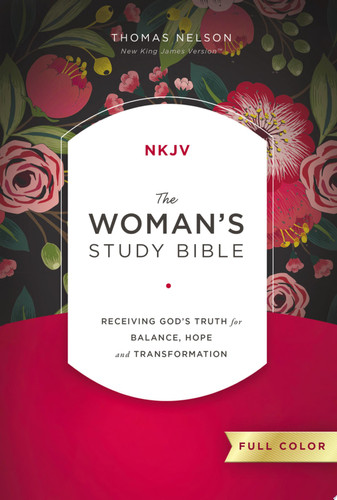 NKJV, The Woman's Study Bible, Full-Color Receiving God's Truth for Balance, Hope, and Transformation