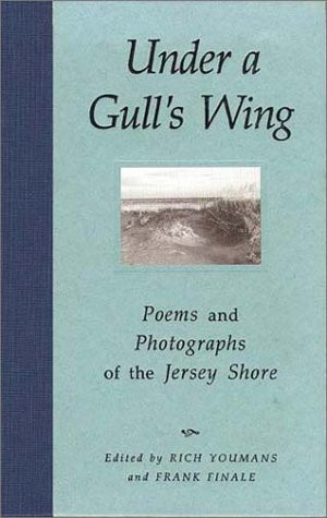 Under a Gull's Wing: Poems and Photographs of the Jersey Shore