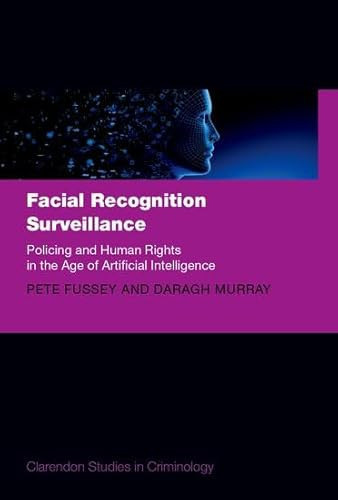 Facial Recognition Surveillance Policing and Human Rights in the Age of Artificial Intelligence