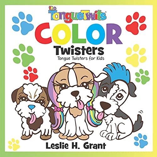 The TongueTwits Tongue Twisters for Kids: Color Twisters: Color Twisters