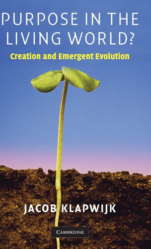 Purpose in the Living World? Creation and Emergent Evolution