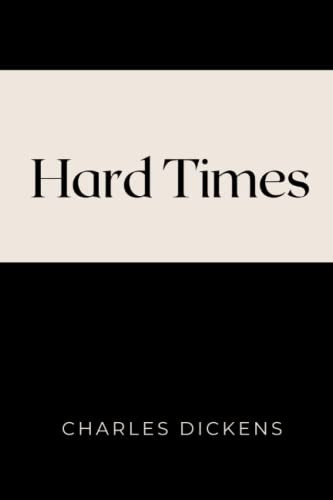 Hard Times by Charles Dickens