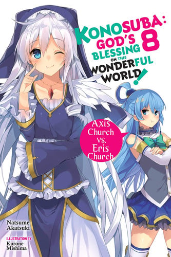 Konosuba: God's Blessing on This Wonderful World!, Vol. 8 (light novel) Axis Church vs. Eris Church