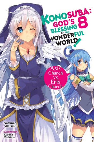 Konosuba: God's Blessing on This Wonderful World!, Vol. 8 (light novel) Axis Church vs. Eris Church