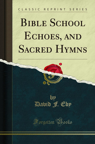 Bible School Echoes, and Sacred Hymns