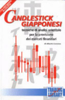Candlestick giapponesi: tecniche di analisi orientale per la previsione dei mercati finanziari. Con software