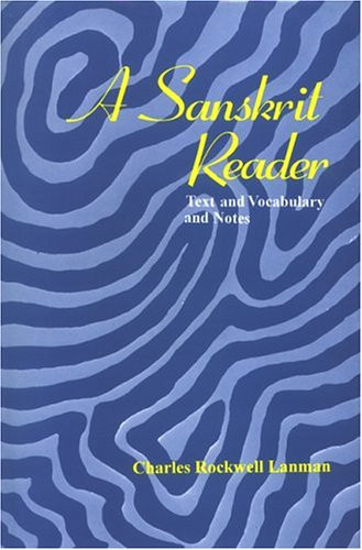 Sanskrit Reader Text and Vocabulary and Notes
