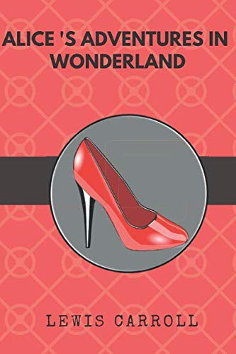 Alice's Adventures in Wonderland Lewis Carroll New Edition 2019