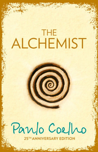 The Alchemist A Fable about Following Your Dream