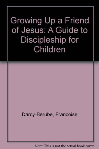 Cover of Growing Up a Friend of Jesus