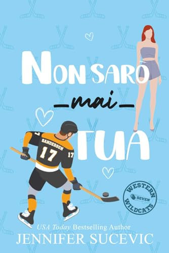 Non sarò mai tua (serie Western Wildcats Hockey)