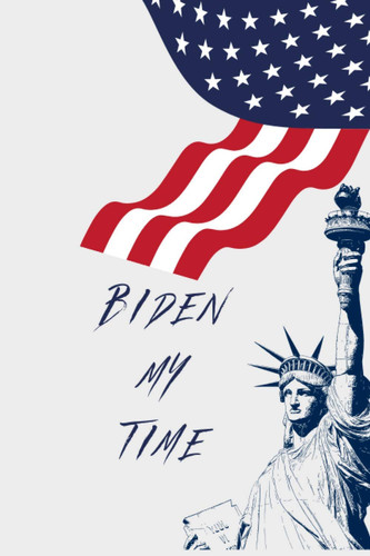 BIDEN MY TIME LOGBOOK: 6x9 120 Page Lined Composition Notebook