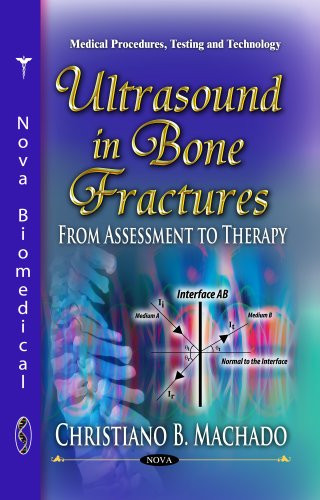 Ultrasound in Bone Fractures From Assessment to Therapy