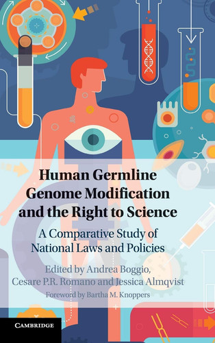 Human Germline Modification and the Right to Science A Comparative Study of National Laws and Policies