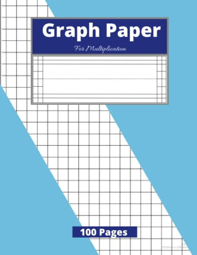 Graph Paper For Multiplication 100 Pages: Large Composition notebook journal with The graph For those who want to study math, Graphing, art, and Geometry (8,5 x11) 100 Pages