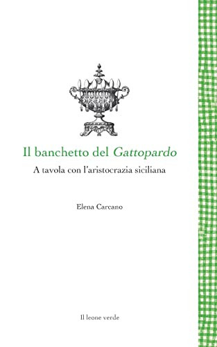 Il banchetto del Gattopardo a tavola con l'aristocrazia siciliana