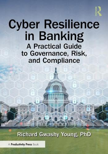 Cyber Resilience in Banking A Practical Guide to Governance, Risk, and Compliance