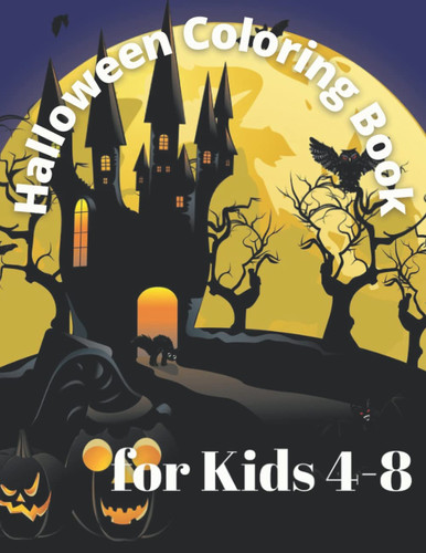 Halloween Coloring Book for Kids 4-8: Horror Coloring Book For Adults With Vampires, Skeletons And Spooky Pumpkins