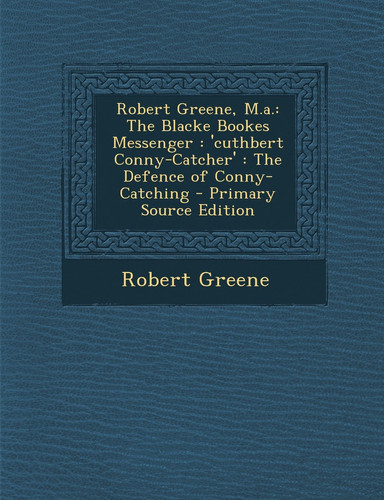 Robert Greene, M. A. The Blacke Bookes Messenger
