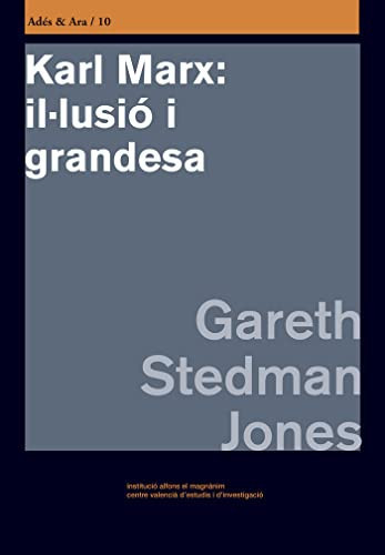 Karl Marx il·lusió i grandesa - Gareth Stedman Jones