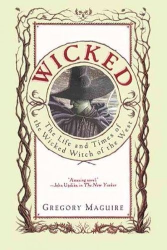 Wicked The Life and Times of the Wicked Witch of the West