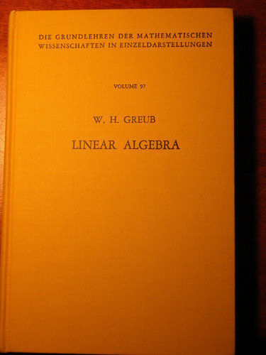 Linear algebra (Die Grundlehren der mathematischen Wissenschaften in Einzeldarstellungen)