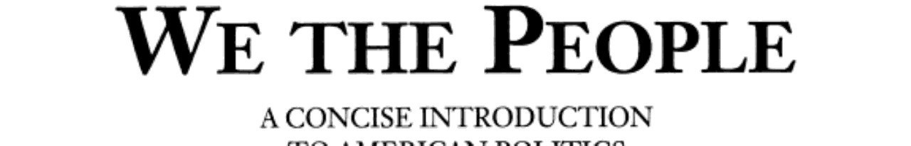 We the People A Concise Introduction to American Politics