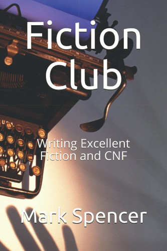Fiction Club: Writing Excellent Fiction and CNF