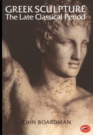Greek Sculpture The Late Classical Period and Sculpture in Colonies and Overseas